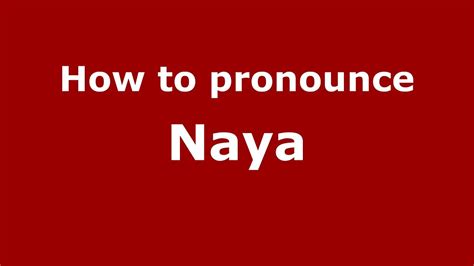 how to pronounce naya